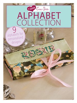 cover image of I Love Cross Stitch – Alphabet Collection